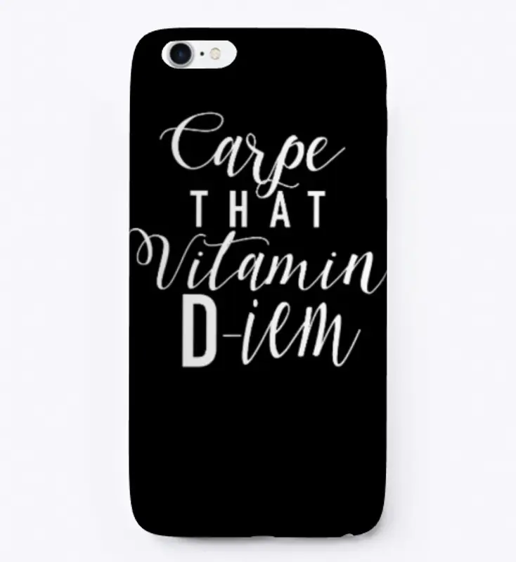 "Carpe that Vitamin D" (White)