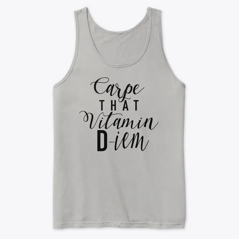 "Carpe That Vitamin D" (Black)