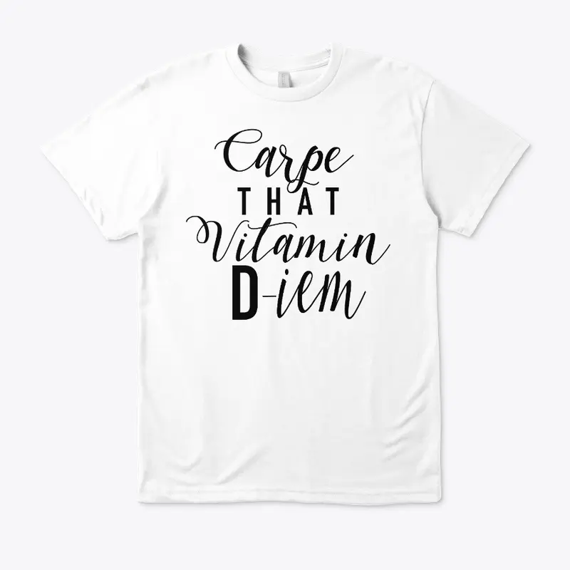 "Carpe That Vitamin D" (Black)