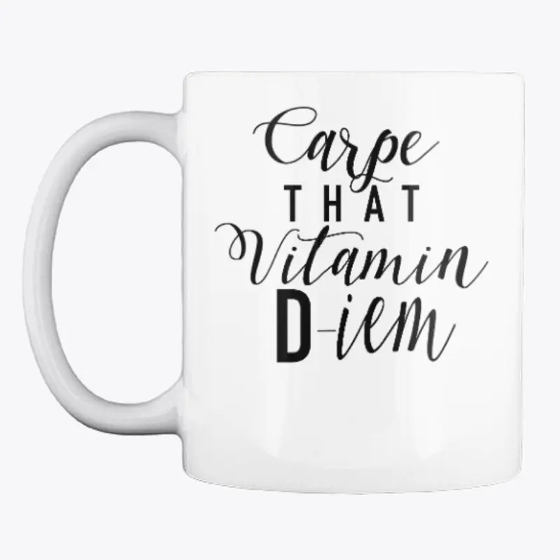 "Carpe That Vitamin D" (Black)